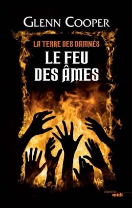 La terre des damnés, tome 2 : Le feu des âmes – Glenn Cooper
