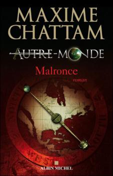 Autre-Monde, tome 2 : Malronce – Maxime&nbsp;Chattam