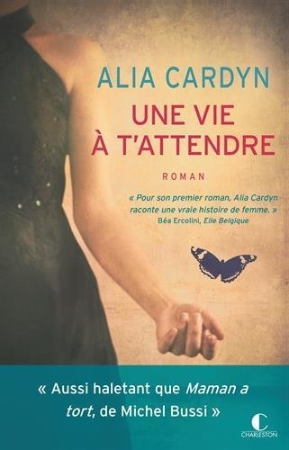 Une vie à t&rsquo;attendre – Alia&nbsp;Cardyn