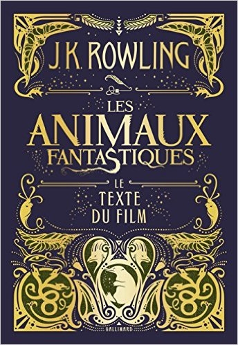 Les animaux fantastiques – J.K.&nbsp;Rowling