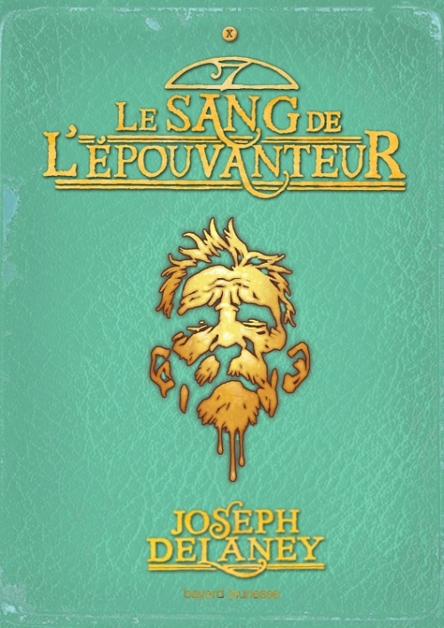 L’epouvanteur, tome 10 : Le sang de l’épouvanteur – Joseph Delaney