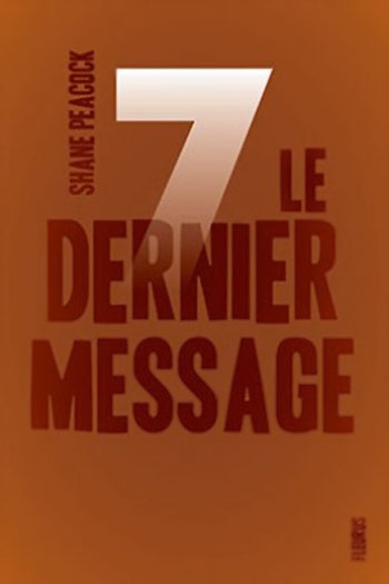 Sept, tome 7  : Le dernier message – Shane&nbsp;Peacock