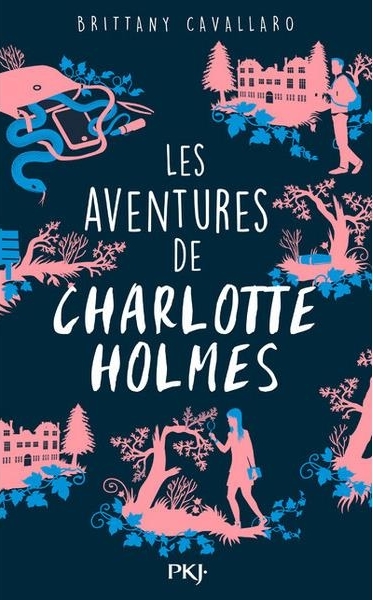 Les aventures de Charlotte Holmes, tome 1 – Brittany&nbsp;Cavallaro