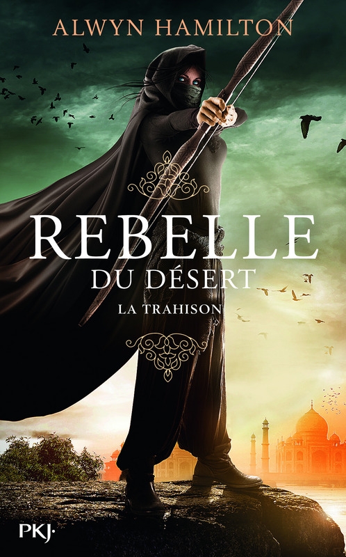 Rebelle du Désert, tome 2 : La trahison – Alwyn&nbsp;Hamilton