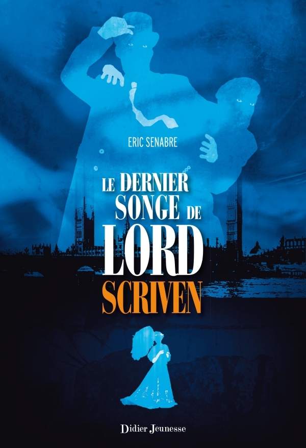 Le dernier songe de Lord Scriven d&rsquo;Eric Senabre