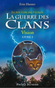 La Guerre des Clans, Cycle III, Livre I : Vision – Erin&nbsp;Hunter