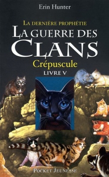 La Guerre des Clans, Cycle II, Livre V : Crépuscule – Erin&nbsp;Hunter