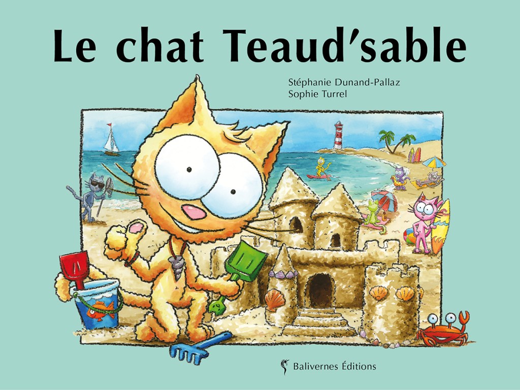 Le chat Teaud’sable. Stéphanie Dunand-Pallaz-Sophie Turrel