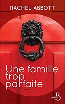 Une famille trop parfaite  – Rachel Abbot