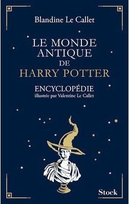 Le monde antique de Harry Potter – Blandine Le&nbsp;Callet