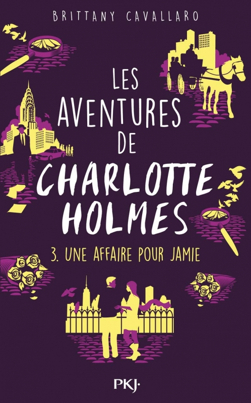 Les aventures de Charlotte Holmes, tome 3 : Une affaire pour Jamie – Brittany&nbsp;Cavallaro