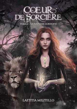 Coeur de sorcière, tome 1 : Le pouvoir convoité – Laetitia&nbsp;Militello