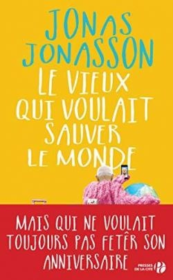 Le vieux qui voulait sauver le monde – Jonas&nbsp;Jonasson