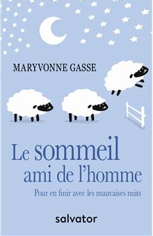 « Le sommeil, ami de l&rsquo;homme. Pour en finir avec les mauvaises nuits » de Maryvonne Gasse