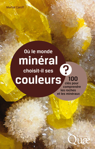 « Où le monde minéral choisit-il ses couleurs? » de Martial Caroff