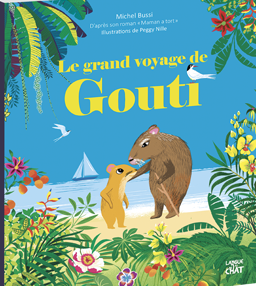 &laquo;&nbsp;Le grand voyage de Gouti&nbsp;&raquo; de Michel&nbsp;Bussi