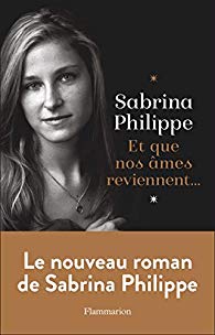 &laquo;&nbsp;Et que nos âmes reviennent&nbsp;&raquo; de Sabrina&nbsp;Philippe