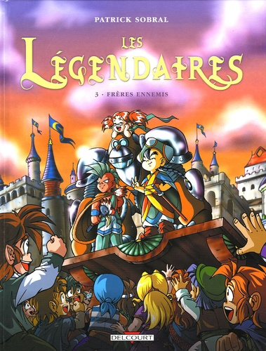 Les légendaires – 3. Frères ennemis – Patrick&nbsp;Sobral