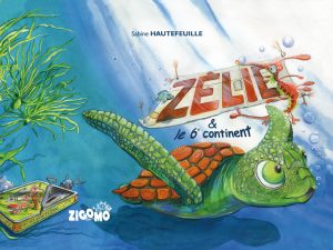Zélie & le 6e continent – Sabine&nbsp;Hautefeuille