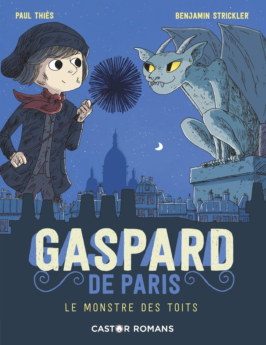 &laquo;&nbsp;Gaspard de Paris. Le monstre des toits&nbsp;&raquo; de Paul Thiès et Benjamin&nbsp;Strickler