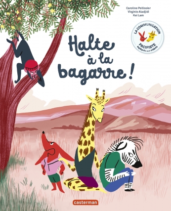 Halte à la bagarre ! La communication pacifiste expliquée aux enfants – Caroline Pellissier, Virginie Aladijdi et Kei&nbsp;Lam