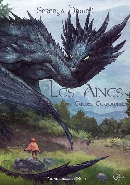 Les Ainés / 1. Les cycles corrompus – Serenya Howell