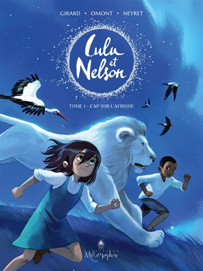 Lulu et Nelson, tome 1 : Cap sur l&rsquo;Afrique – Girard, Omont et&nbsp;Neyret
