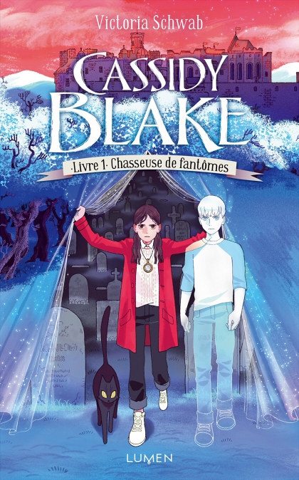 Cassidy Blake, Livre 1 : Chasseuse de fantômes – Victoria&nbsp;Schwab