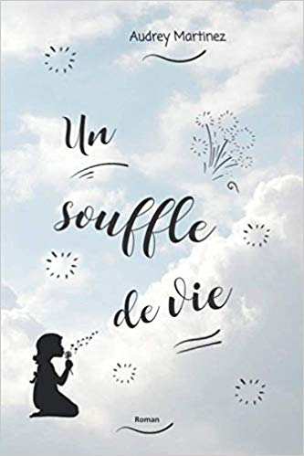 Un souffle de vie – Audrey&nbsp;Martinez