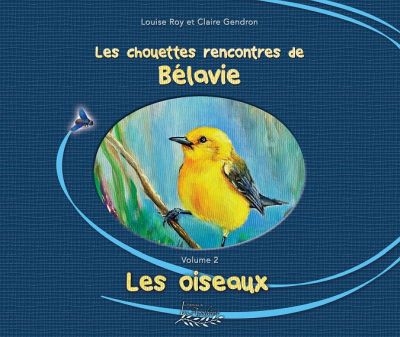 &laquo;&nbsp;Les chouettes rencontres de Bélavie&nbsp;&raquo; de Louise Roy et Claire&nbsp;Gendron
