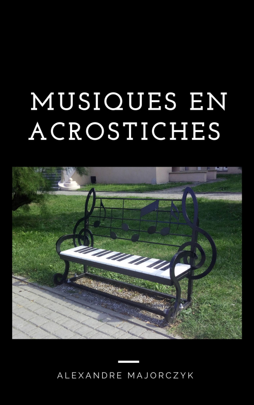 Musiques en acrostiches – Alexandre&nbsp;Majorczyk