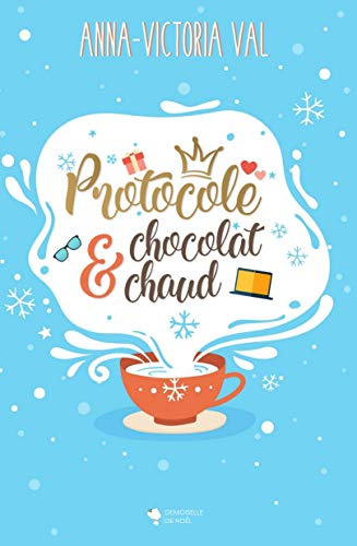 Protocole & chocolat chaud – Anna-Victoria&nbsp;Val
