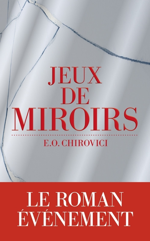 Jeux de miroirs – E.O.&nbsp;Chirovici