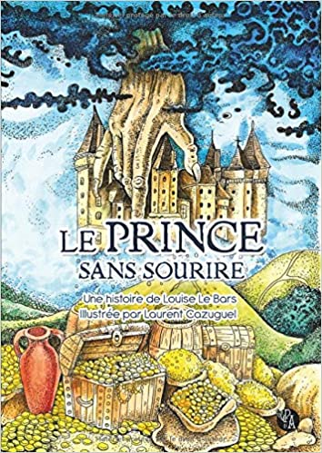 Le Prince Sans Sourire – Louise Le Bars et Laurent&nbsp;Cazuguel
