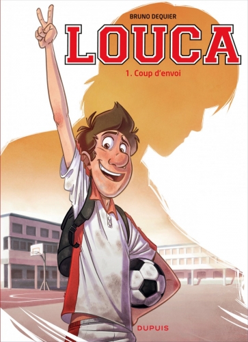 Louca, tome 1 : Coup d&rsquo;envoi – Bruno&nbsp;Dequier