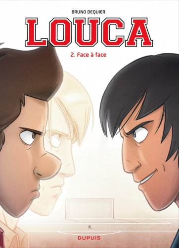 Louca, tome 2 : Face à face – Bruno&nbsp;Dequier