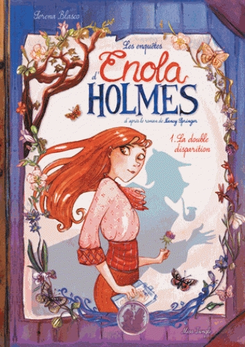 Les enquêtes d&rsquo;Enola Holmes, tome 1 : La double disparition – Serena Blasco et Nancy&nbsp;Springer