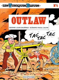 Les Tuniques Bleues T.4 : Outlaw – Louis Salvérius, Raoul Cauvin et Willy&nbsp;Lambil
