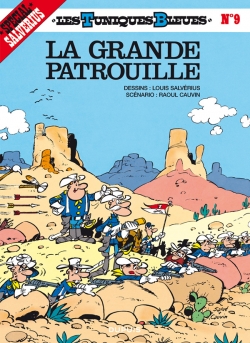 Les Tuniques Bleues T.9 : La grande patrouille – Raoul Cauvin et Louis Salvérius