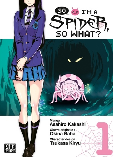 So I&rsquo;m a Spider, so what ? T.1 – Asahiro Kakashi, Okina Baba et Tsukasa&nbsp;Kiryu
