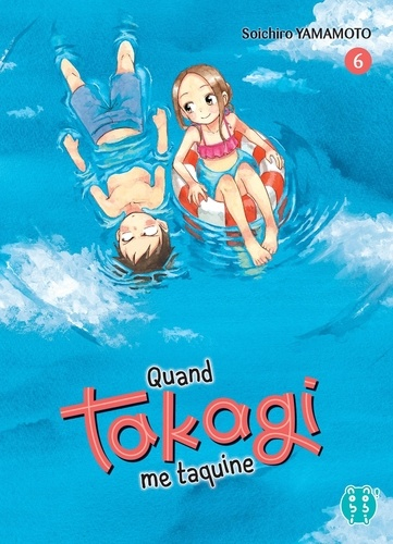 Quand Takagi me taquine, T.6 – Soichiro&nbsp;Yamamoto