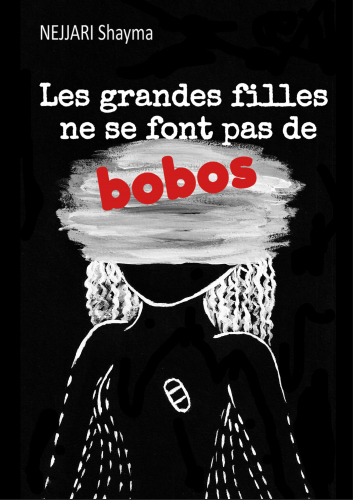 Les grandes filles ne se font pas de bobos – Shayma&nbsp;Nejjari