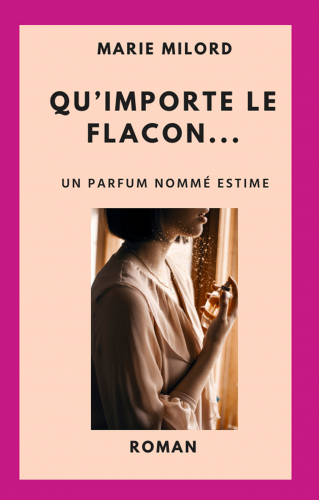 Qu&rsquo;importe le flacon… – Marie Milord