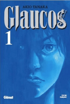 Journal de bord #140 – Glaucos, T.1 – Akio&nbsp;Tanaka