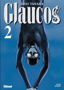 Journal de bord #142 – Glaucos, T.2 – Akio Tanaka