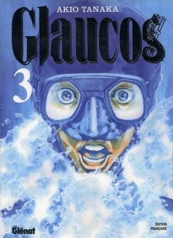 Journal de bord #143 – Glaucos, T.3 – Akio Tanaka