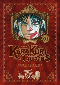Karakuri Circus, Volume 1 [Perfect Edition]  – Kazuhiro&nbsp;Fujita