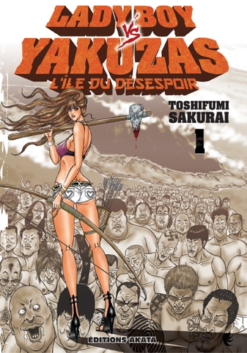 Ladyboy vs Yakuzas : L&rsquo;île du désespoir, T.1 – Toshifumi Sakurai 