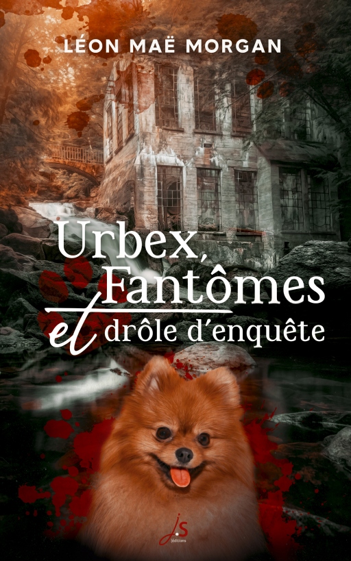 Urbex, fantômes et drôle d&rsquo;enquête – Léon Maë&nbsp;Morgan