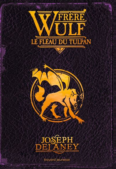 Frère Wulf, Tome 2 : Le fléau du Tulpan – Joseph Delaney